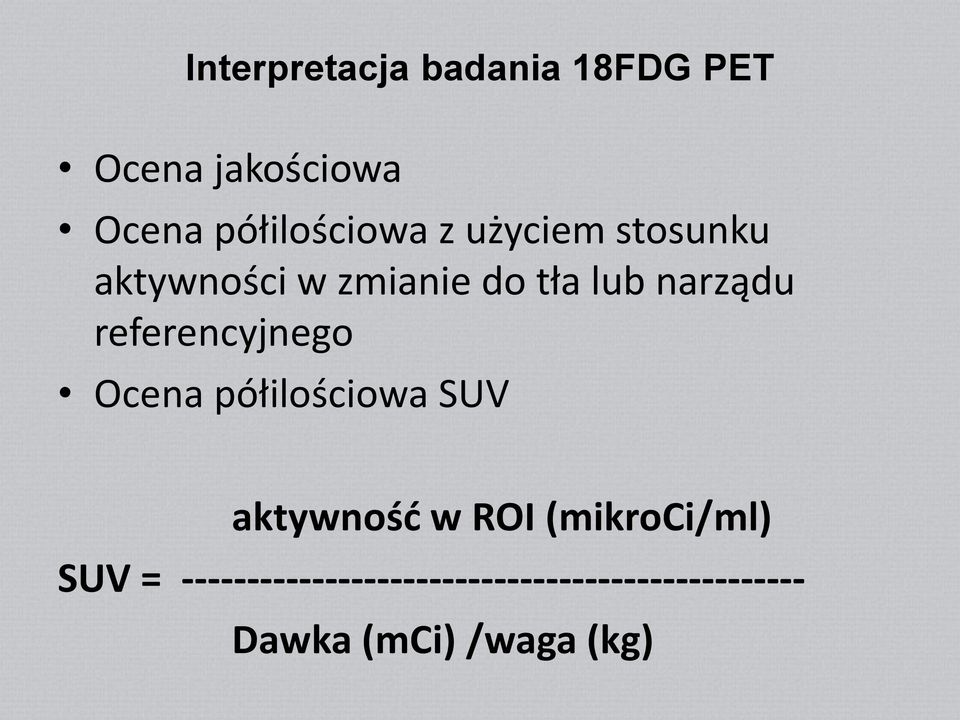 referencyjnego Ocena półilościowa SUV aktywność w ROI (mikroci/ml)