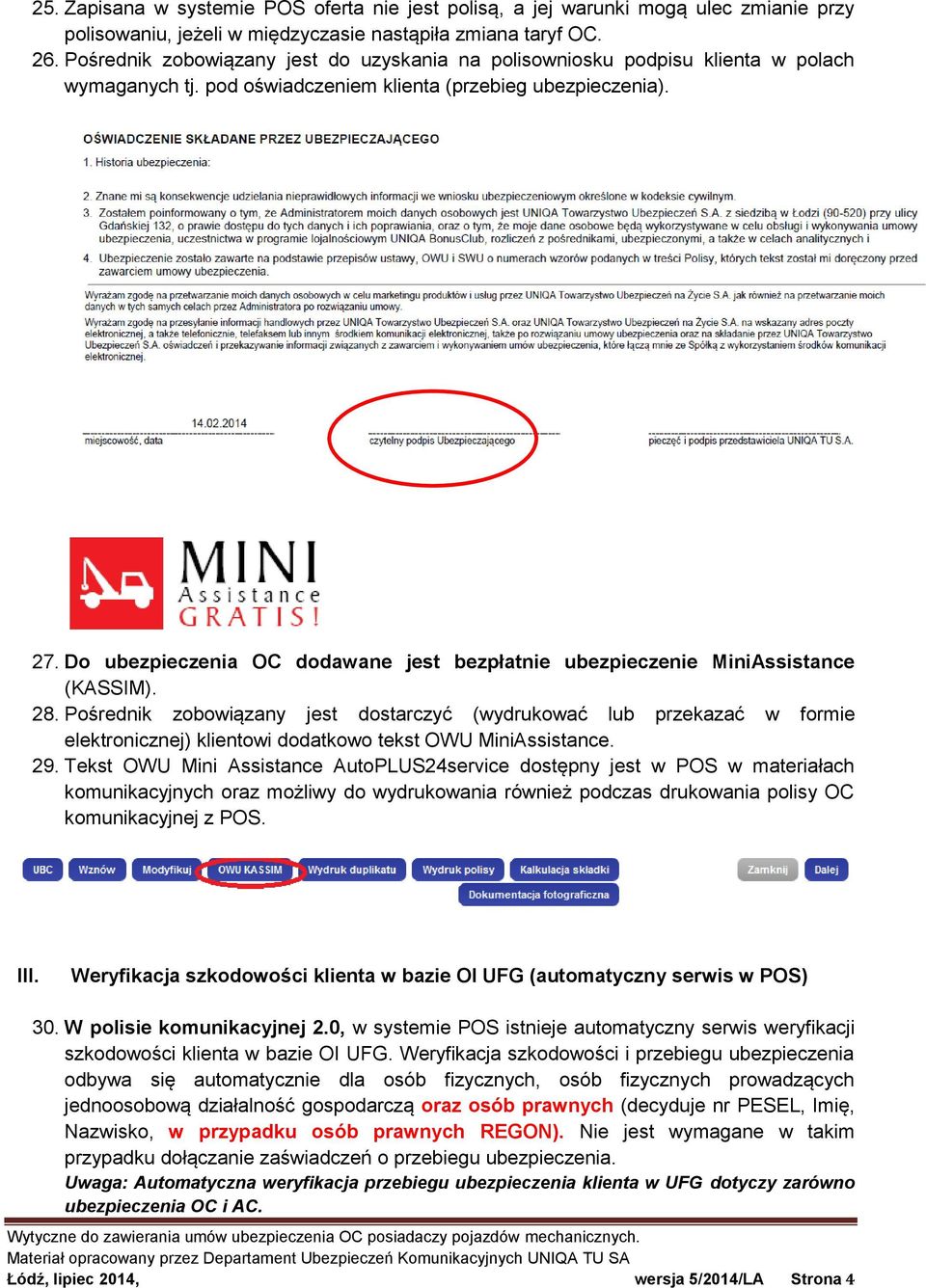 Do ubezpieczenia OC dodawane jest bezpłatnie ubezpieczenie MiniAssistance (KASSIM). 28.