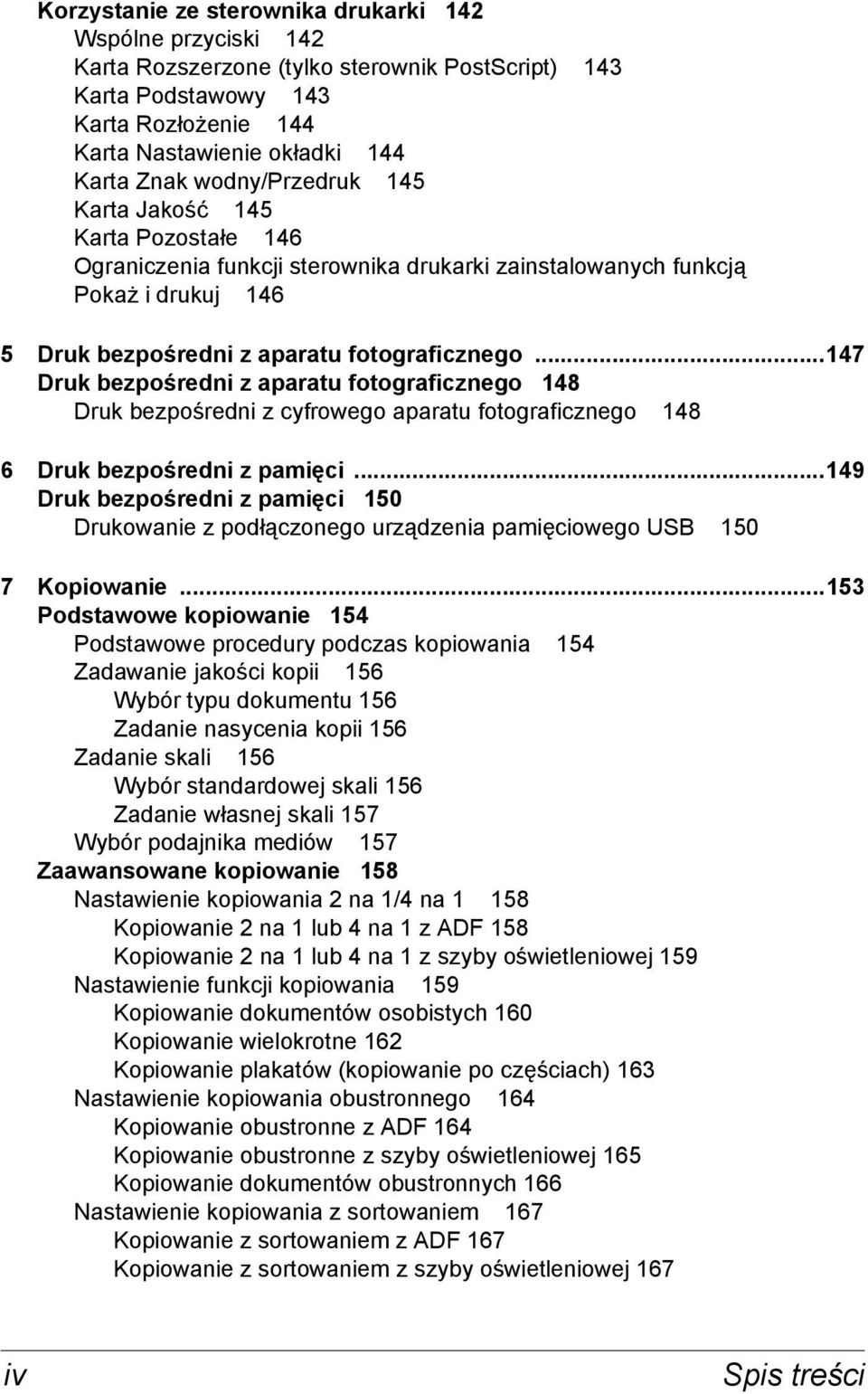 ..147 Druk bezpośredni z aparatu fotograficznego 148 Druk bezpośredni z cyfrowego aparatu fotograficznego 148 6 Druk bezpośredni z pamięci.