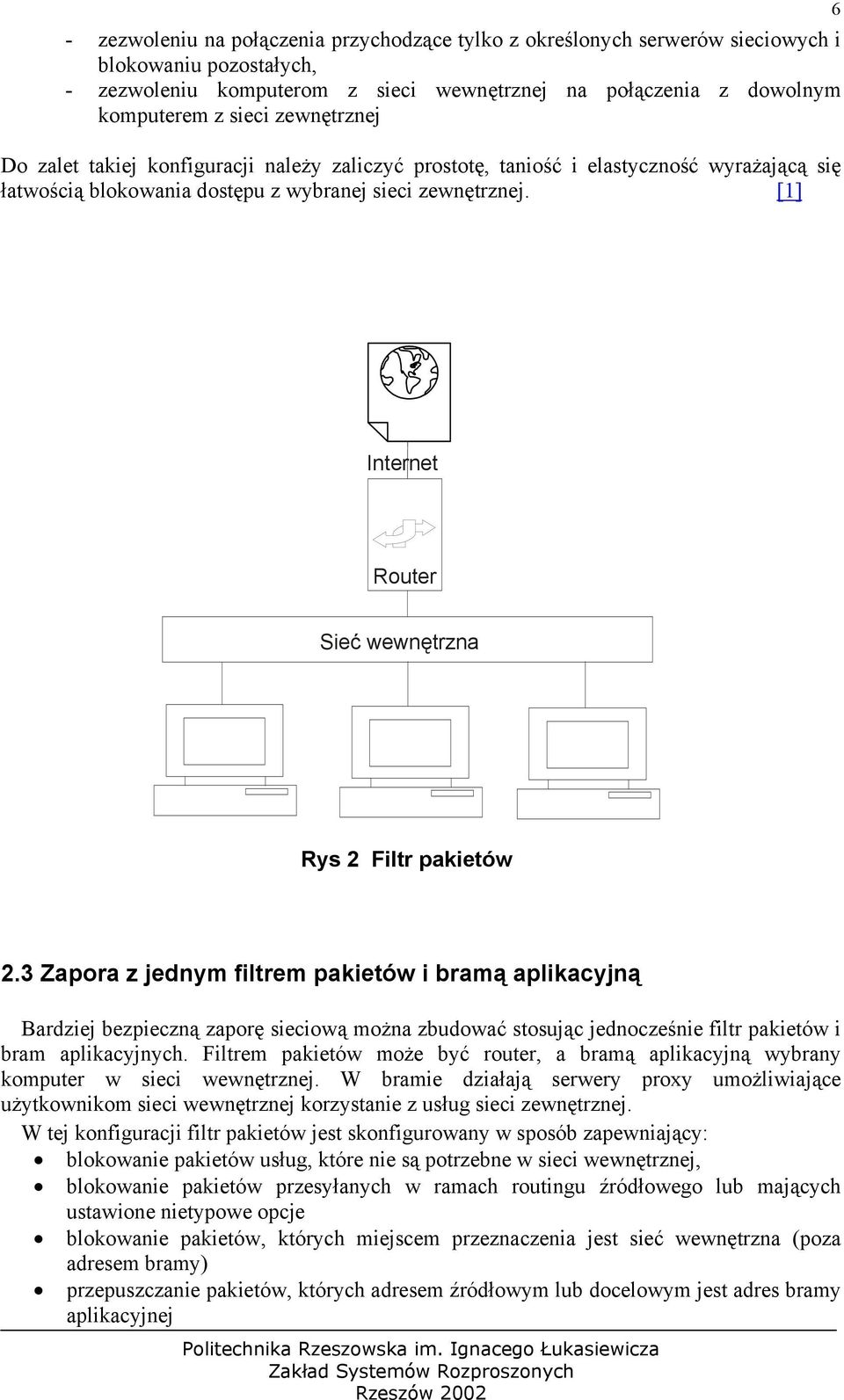 [1] 6 Internet Router Sieć wewnętrzna Rys 2 Filtr pakietów 2.