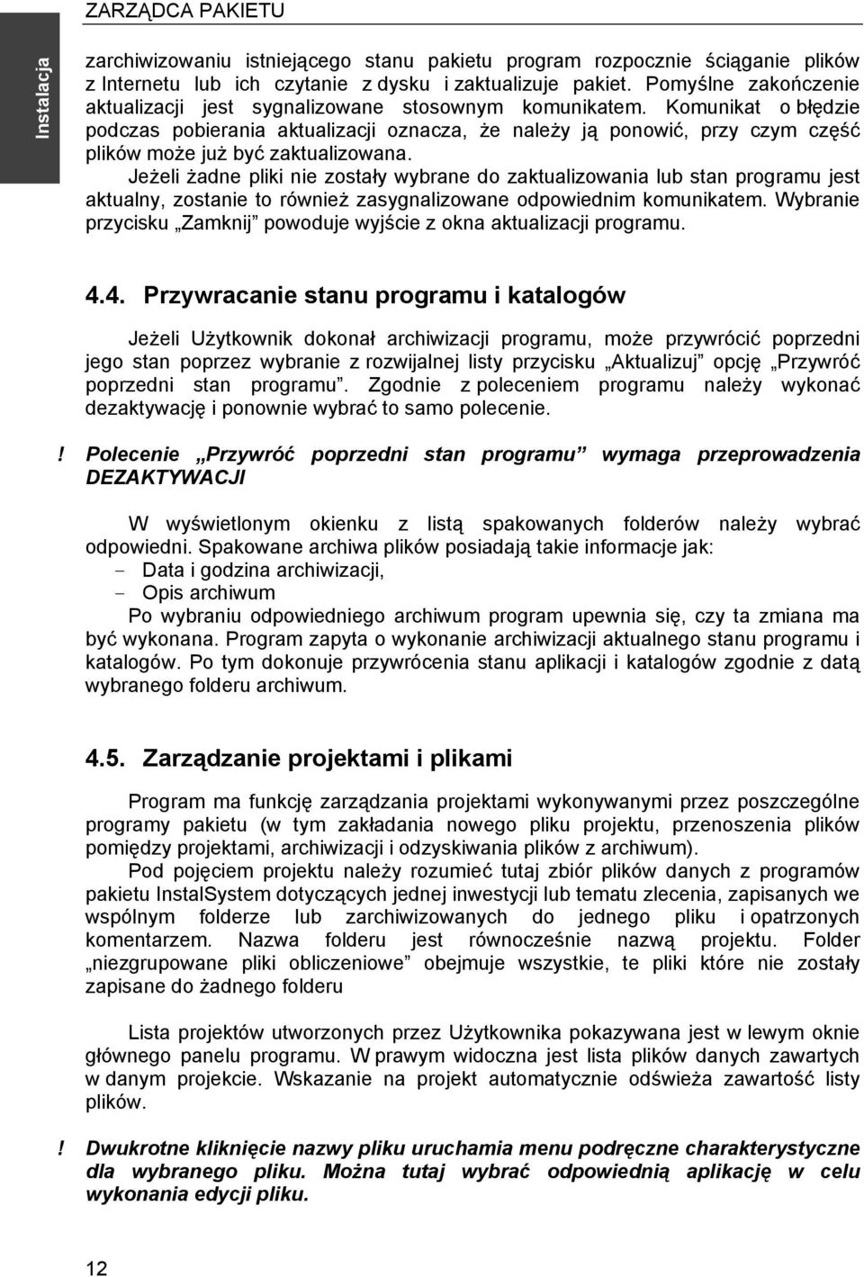 Komunikat o błędzie podczas pobierania aktualizacji oznacza, że należy ją ponowić, przy czym część plików może już być zaktualizowana.