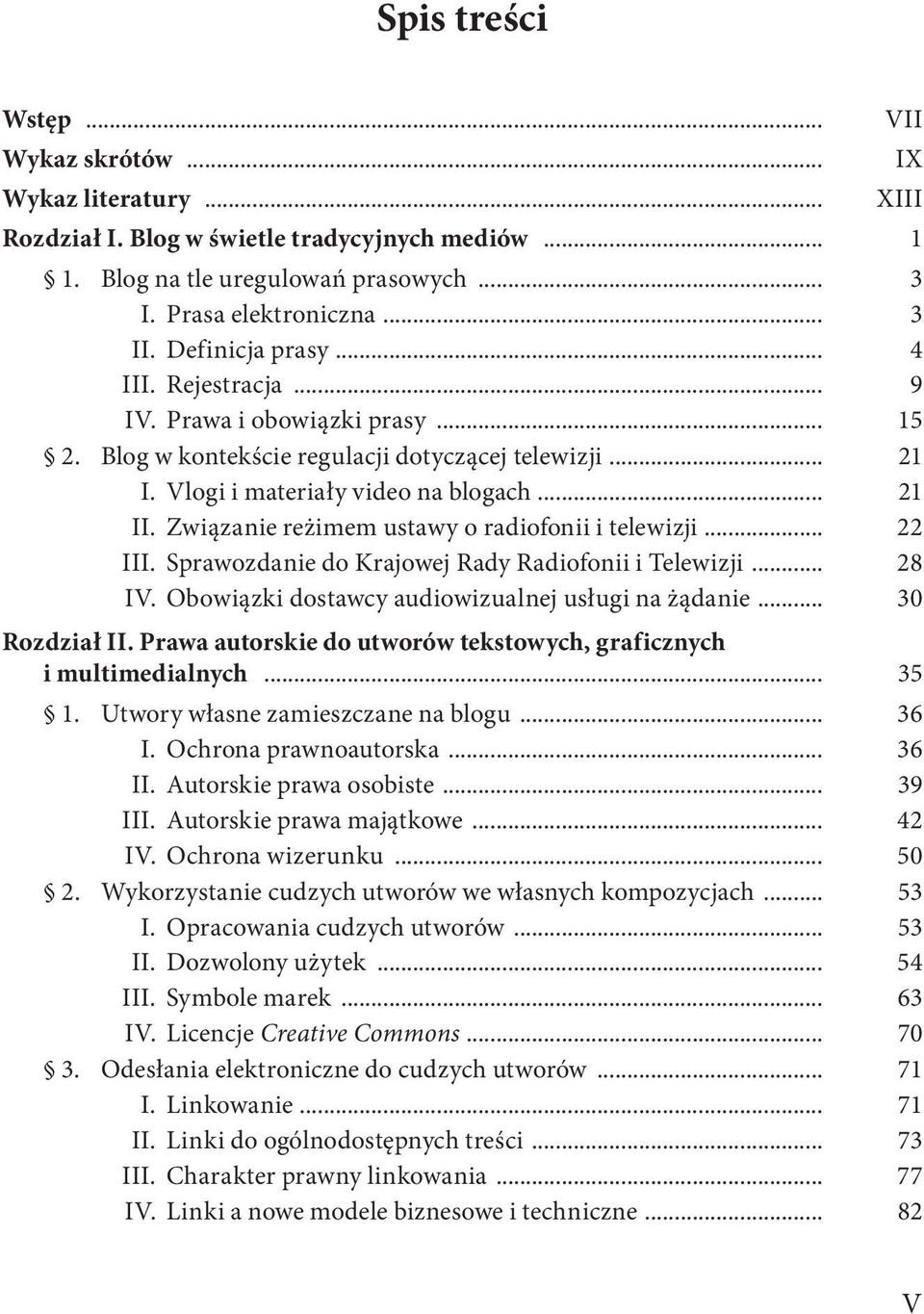 Związanie reżimem ustawy o radiofonii i telewizji... 22 III. Sprawozdanie do Krajowej Rady Radiofonii i Telewizji... 28 IV. Obowiązki dostawcy audiowizualnej usługi na żądanie... 30 Rozdział II.