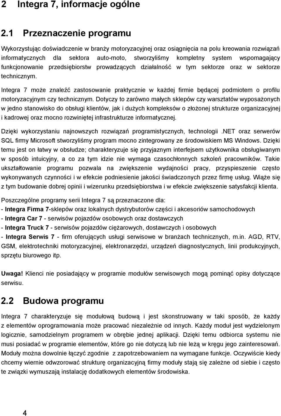 wspomagający funkcjonowanie przedsiębiorstw prowadzących działalność w tym sektorze oraz w sektorze technicznym.