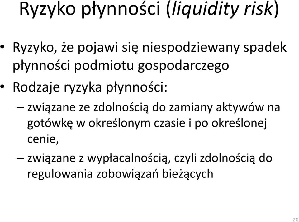 zdolnością do zamiany aktywów na gotówkę w określonym czasie i po określonej