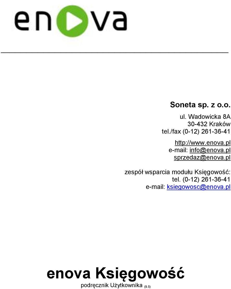 pl sprzedaz@enova.pl zespół wsparcia modułu Księgowość: tel.