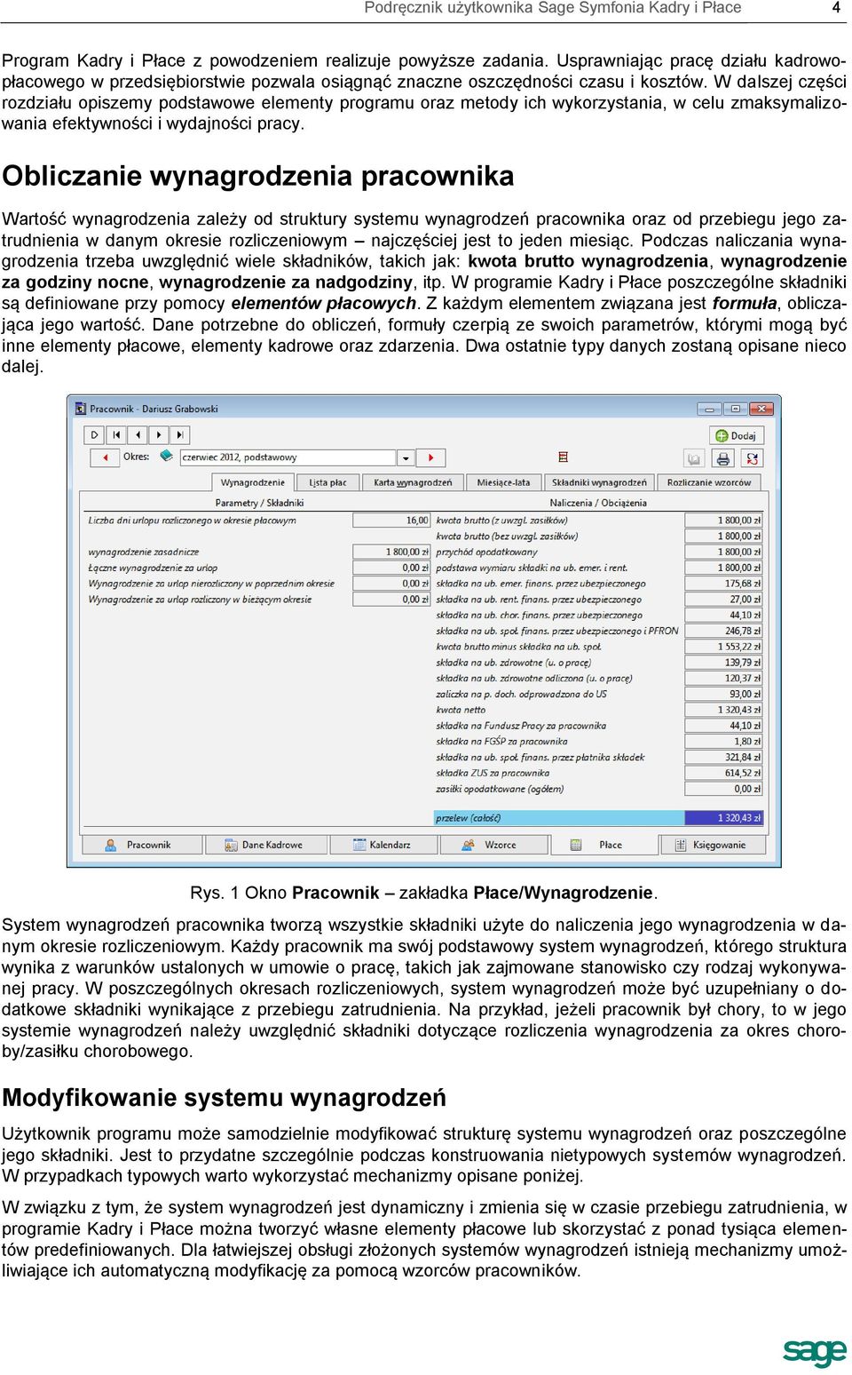 W dalszej części rozdziału opiszemy podstawowe elementy programu oraz metody ich wykorzystania, w celu zmaksymalizowania efektywności i wydajności pracy.