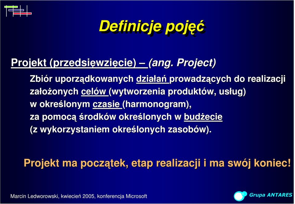 (wytworzenia produktów, usług) w określonym czasie (harmonogram), za pomocą