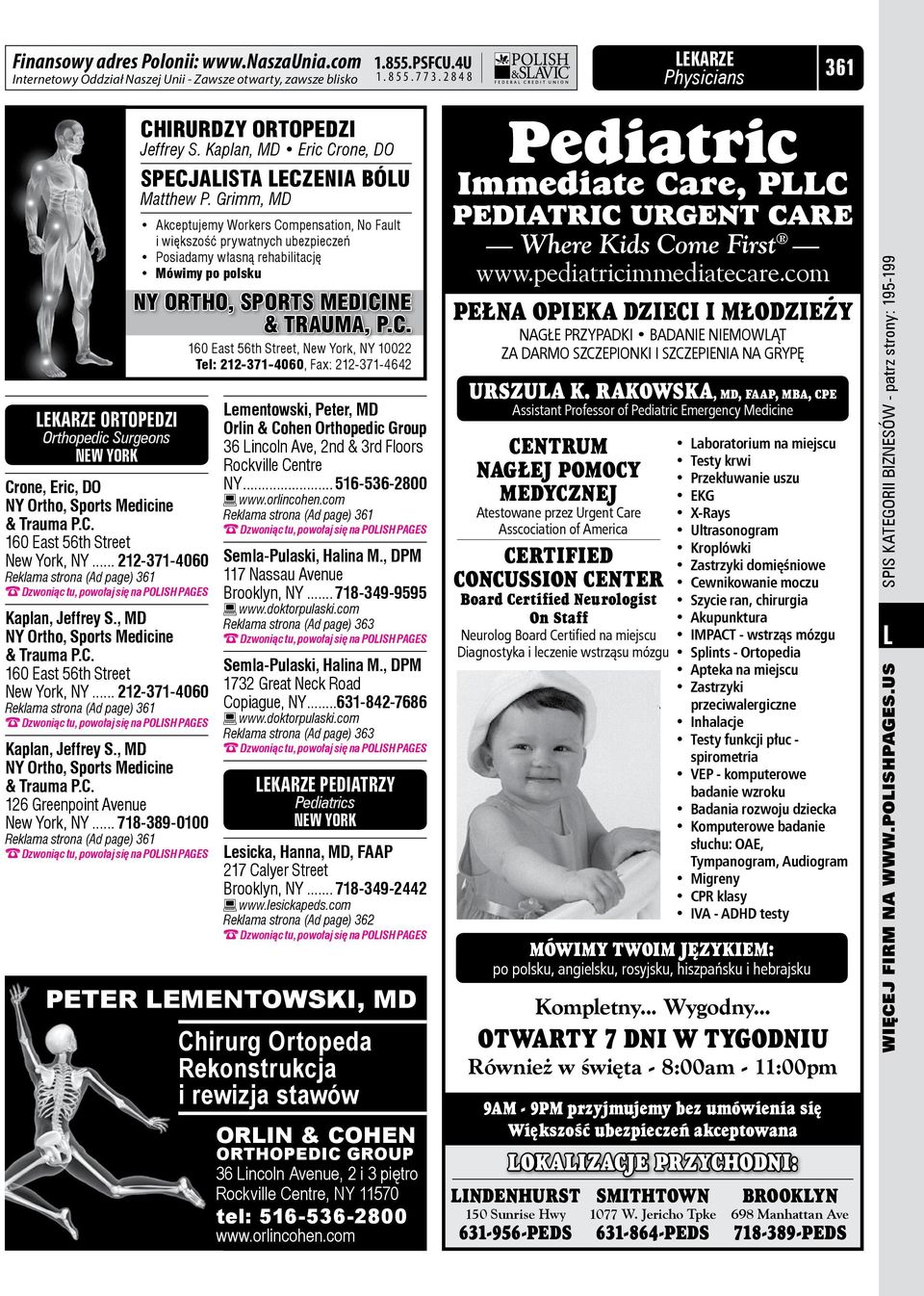 .. 718-389-0100 Reklama strona (Ad page) 361 chirurdzy ORTOPEDZI Jeffrey S. Kaplan, MD Eric Crone, DO Specjalista leczenia bólu Matthew P.