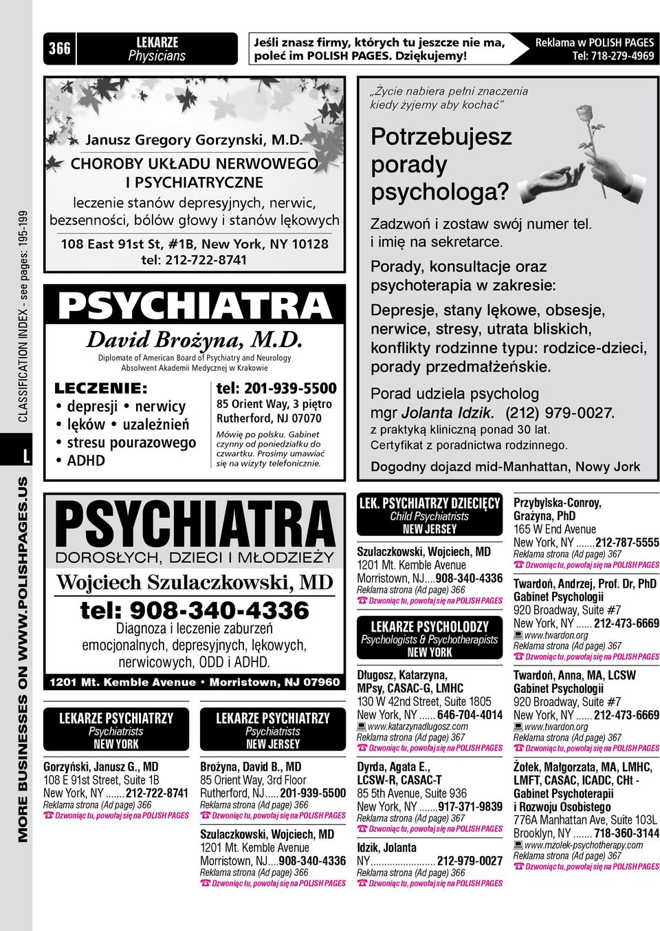 choroby układu nerwowego i psychiatryczne leczenie stanów depresyjnych, nerwic, bezsenności, bólów głowy i stanów lękowych 108 East 91st St, #1B,, NY 10128 tel: 212-722-8741 PSYCHIATRA David Brożyna,