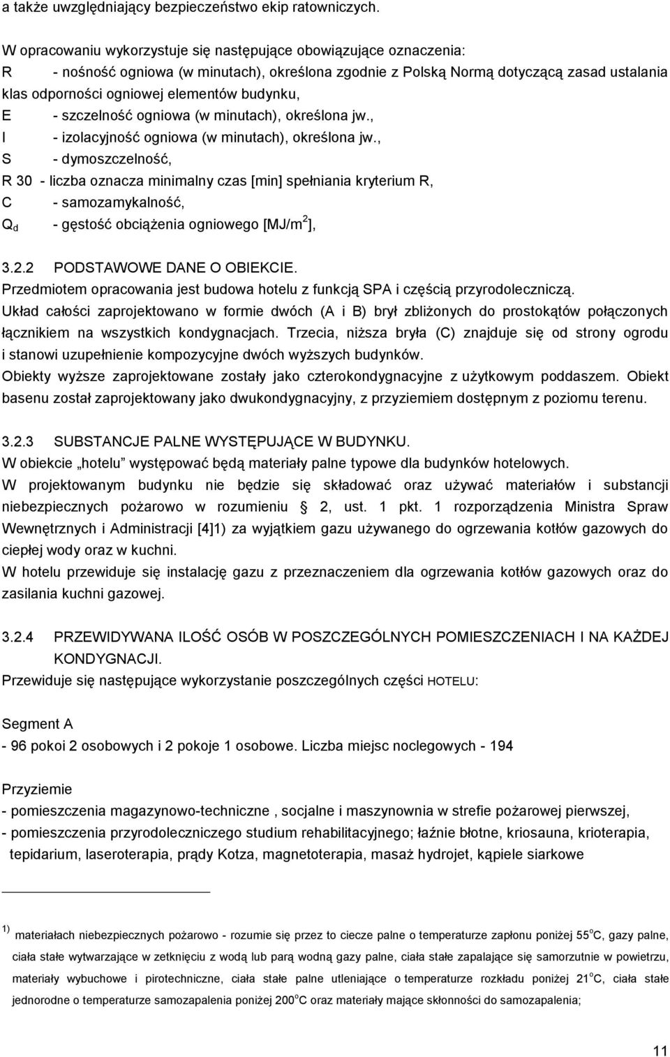 budynku, E - szczelność ogniowa (w minutach), określona jw., I - izolacyjność ogniowa (w minutach), określona jw.