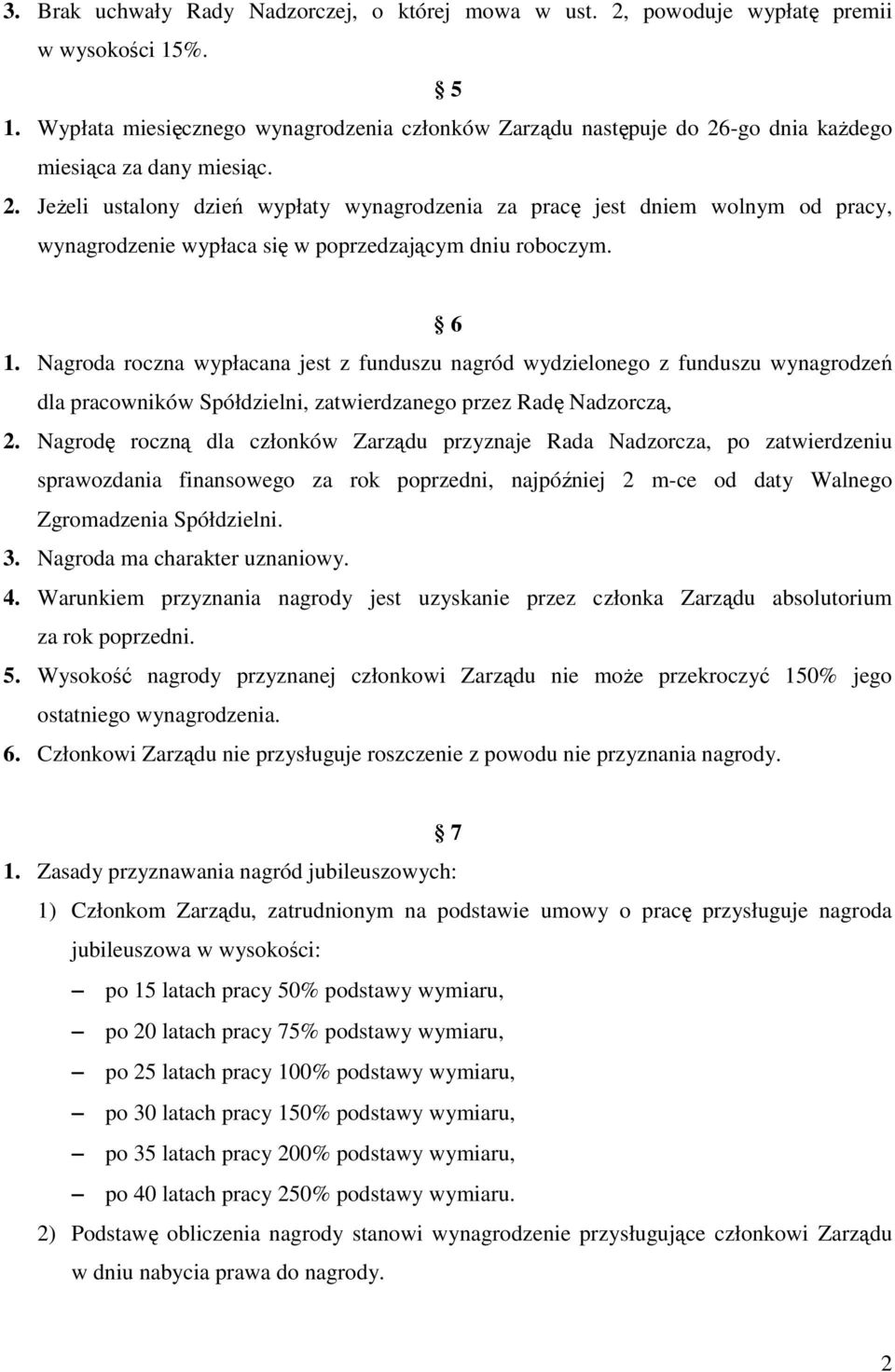 -go dnia każdego miesiąca za dany miesiąc. 2. Jeżeli ustalony dzień wypłaty wynagrodzenia za pracę jest dniem wolnym od pracy, wynagrodzenie wypłaca się w poprzedzającym dniu roboczym. 6 1.