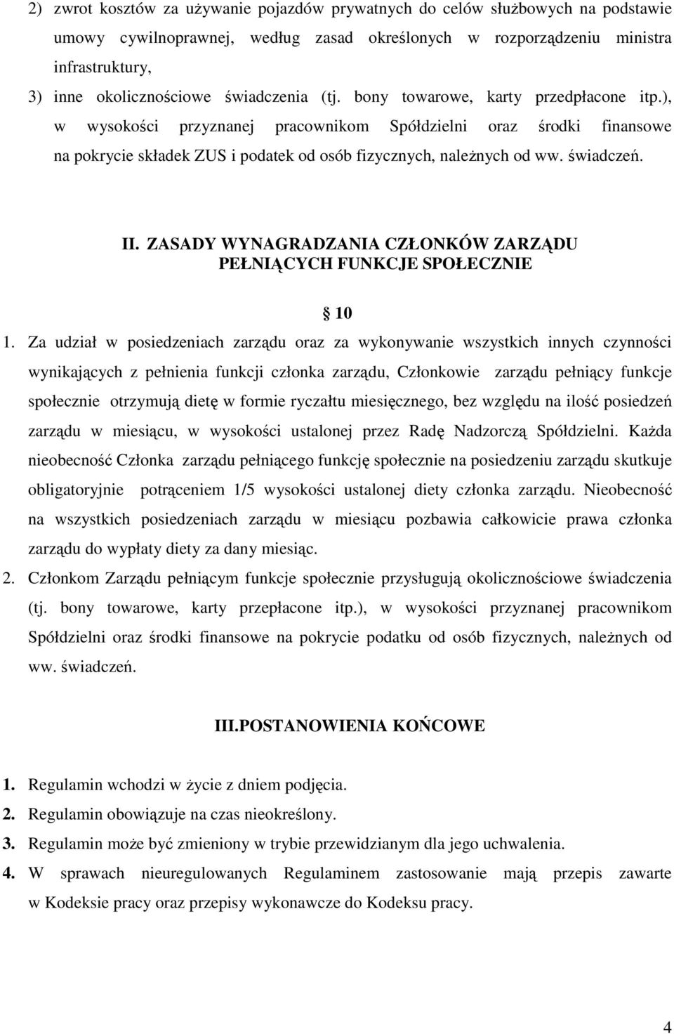 świadczeń. II. ZASADY WYNAGRADZANIA CZŁONKÓW ZARZĄDU PEŁNIĄCYCH FUNKCJE SPOŁECZNIE 10 1.