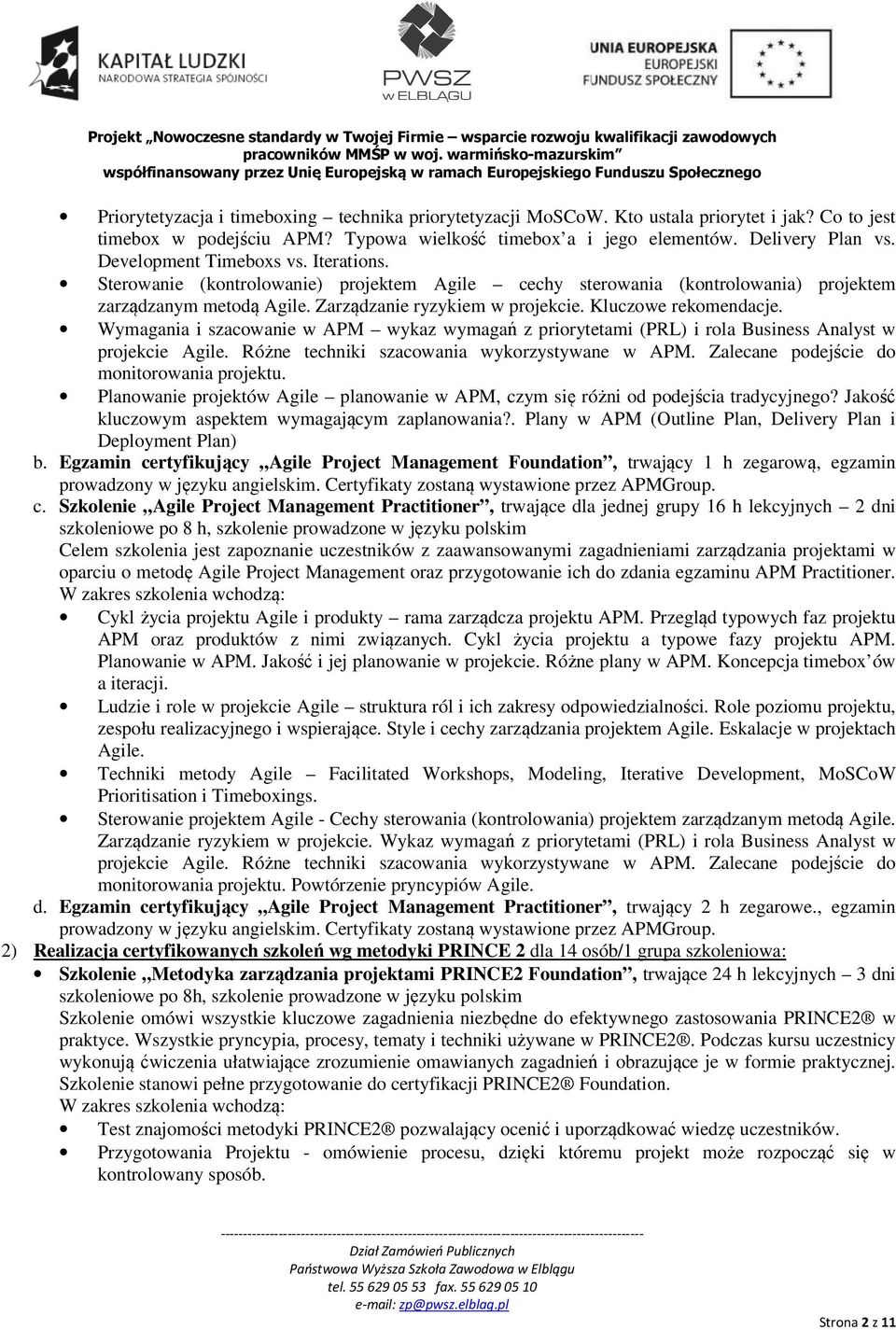 Kluczowe rekomendacje. Wymagania i szacowanie w APM wykaz wymagań z priorytetami (PRL) i rola Business Analyst w projekcie Agile. Różne techniki szacowania wykorzystywane w APM.