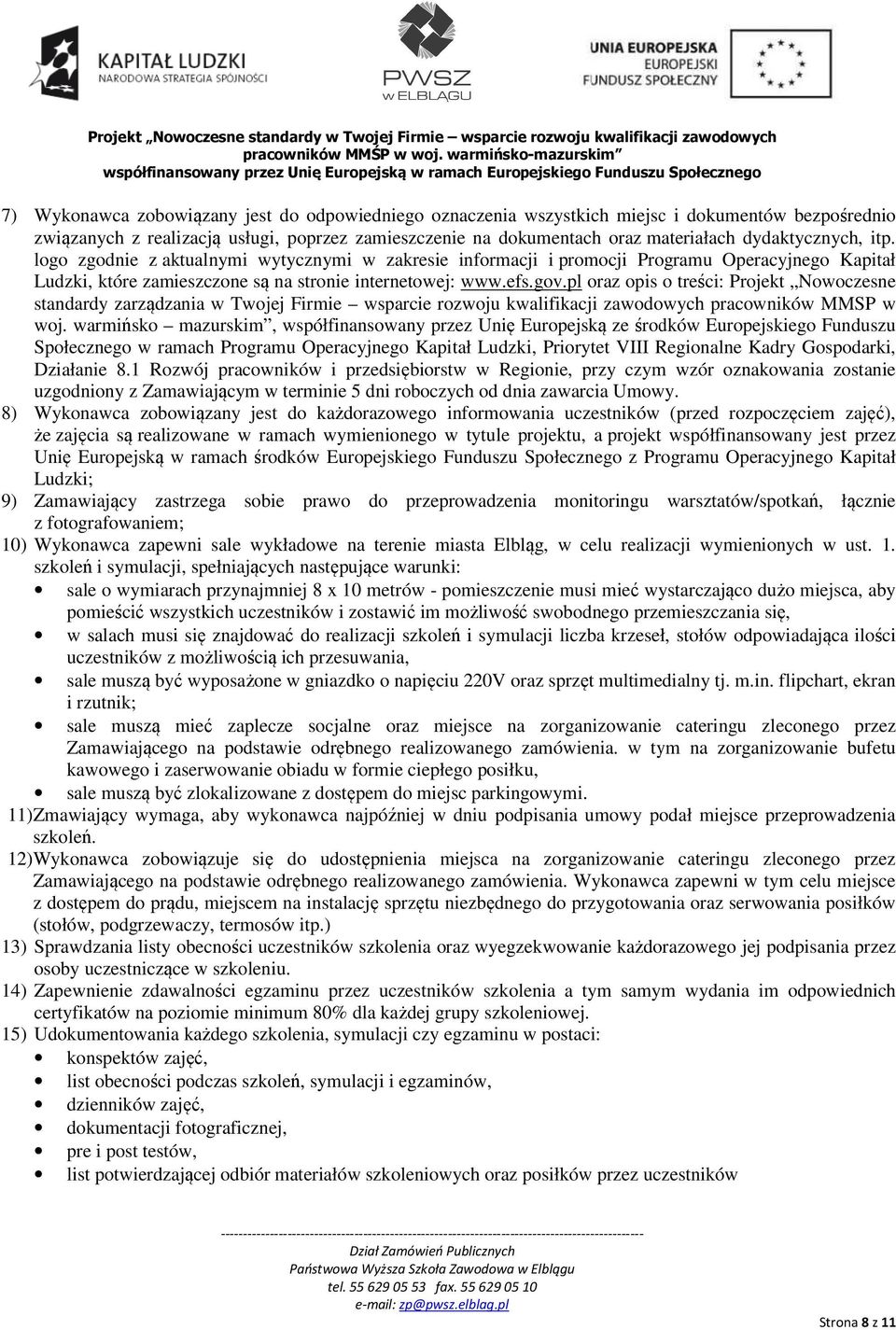 pl oraz opis o treści: Projekt Nowoczesne standardy zarządzania w Twojej Firmie wsparcie rozwoju kwalifikacji zawodowych pracowników MMSP w woj.