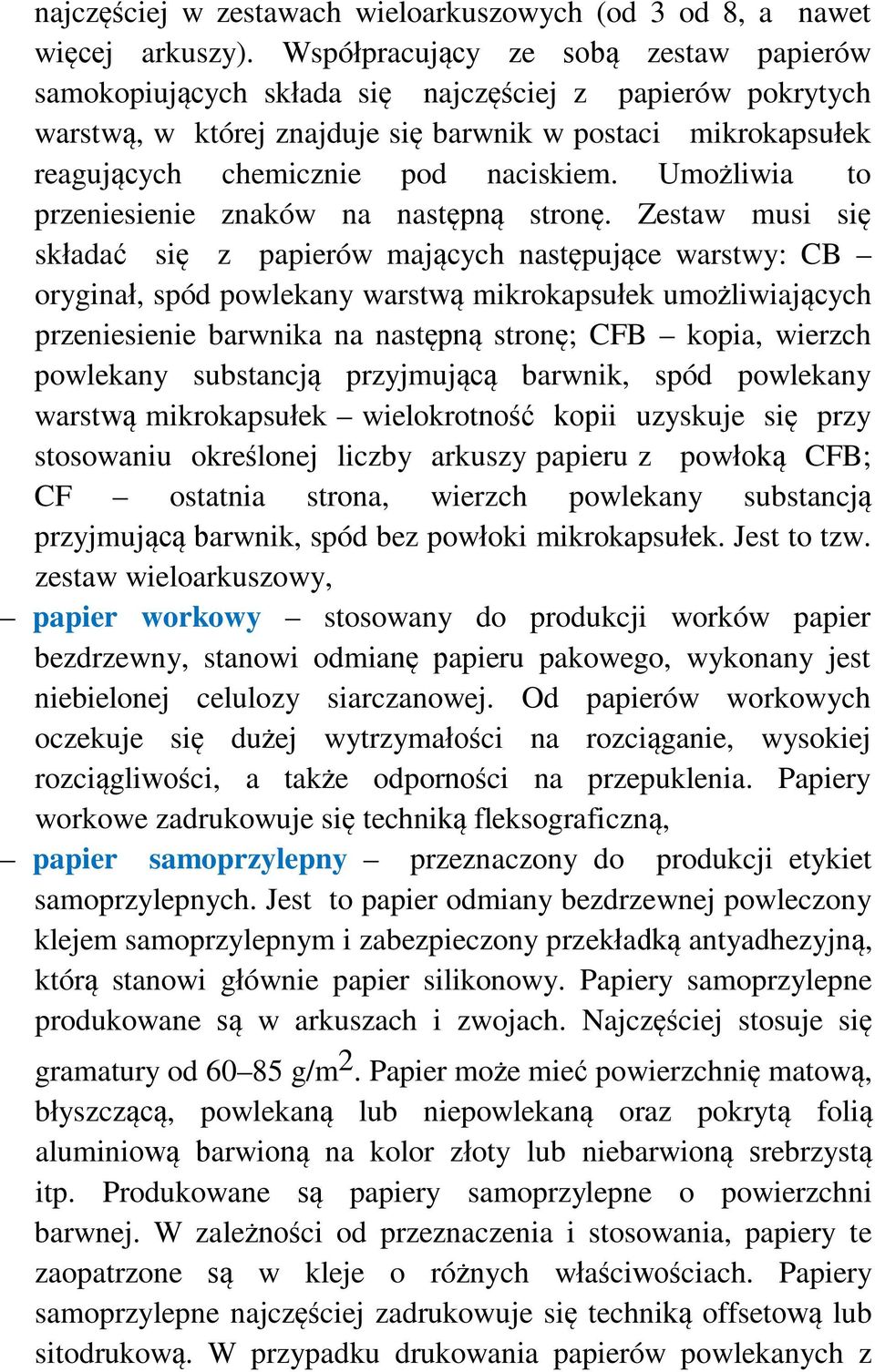 Umożliwia to przeniesienie znaków na następną stronę.