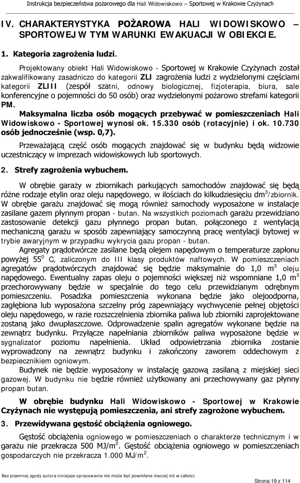 odnowy biologicznej, fizjoterapia, biura, sale konferencyjne o pojemności do 50 osób) oraz wydzielonymi pożarowo strefami kategorii PM.