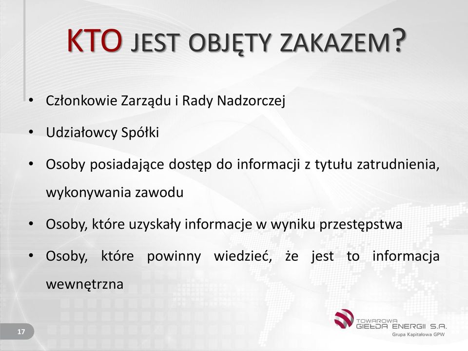 posiadające dostęp do informacji z tytułu zatrudnienia, wykonywania