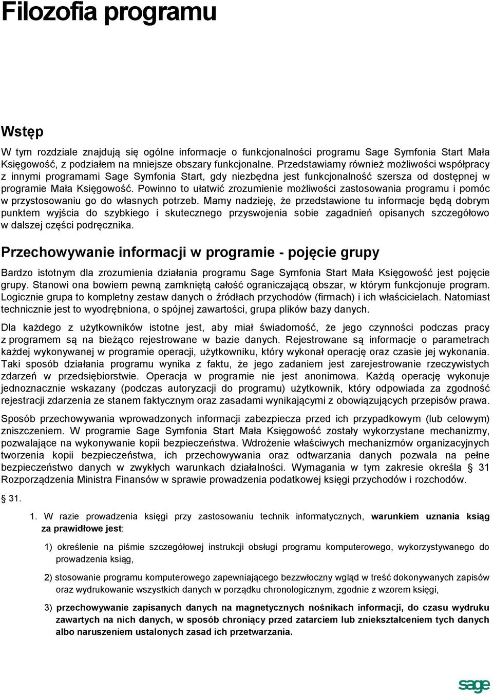 Powinno to ułatwić zrozumienie możliwości zastosowania programu i pomóc w przystosowaniu go do własnych potrzeb.