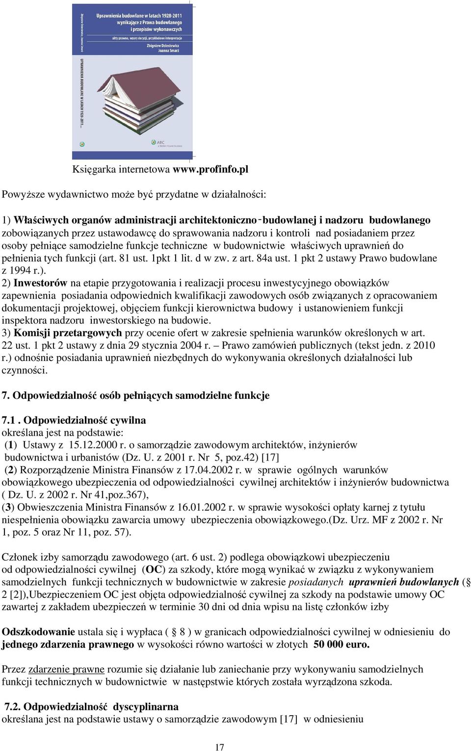 i kontroli nad posiadaniem przez osoby pełniące samodzielne funkcje techniczne w budownictwie właściwych uprawnień do pełnienia tych funkcji (art. 81 ust. 1pkt 1 lit. d w zw. z art. 84a ust.