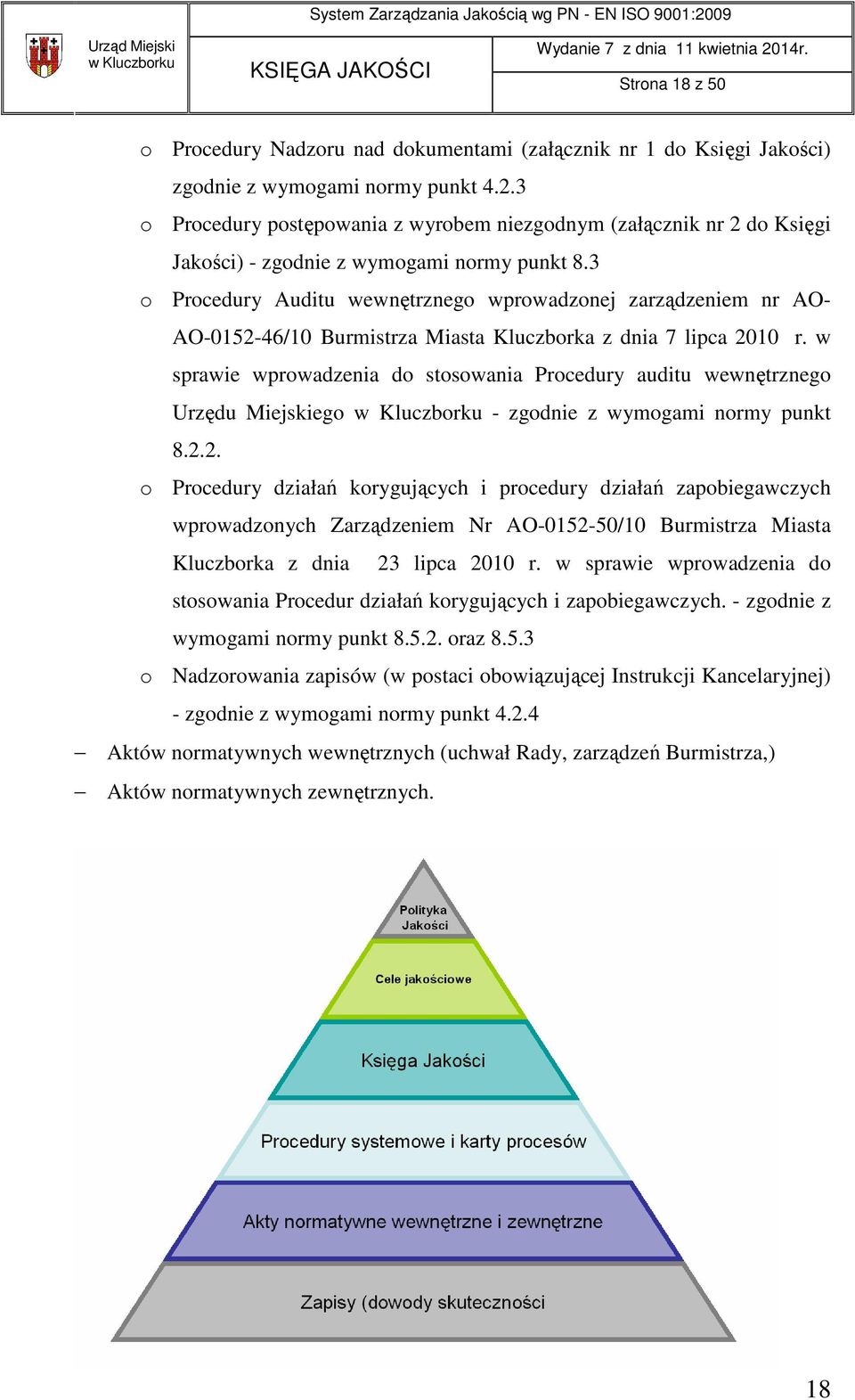 3 o Procedury Auditu wewnętrznego wprowadzonej zarządzeniem nr AO- AO-0152-46/10 Burmistrza Miasta Kluczborka z dnia 7 lipca 2010 r.