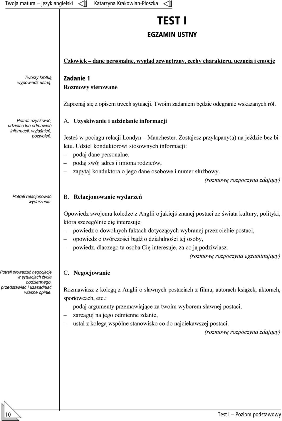 Uzyskiwanie i udzielanie informacji -HVWH Z SRFLJX UHODFML /RQG\n 0DQFKHVWHU =RVWDMHV] SU]\áDSDQ\D QD MH(G]LH EH] Eiletu.