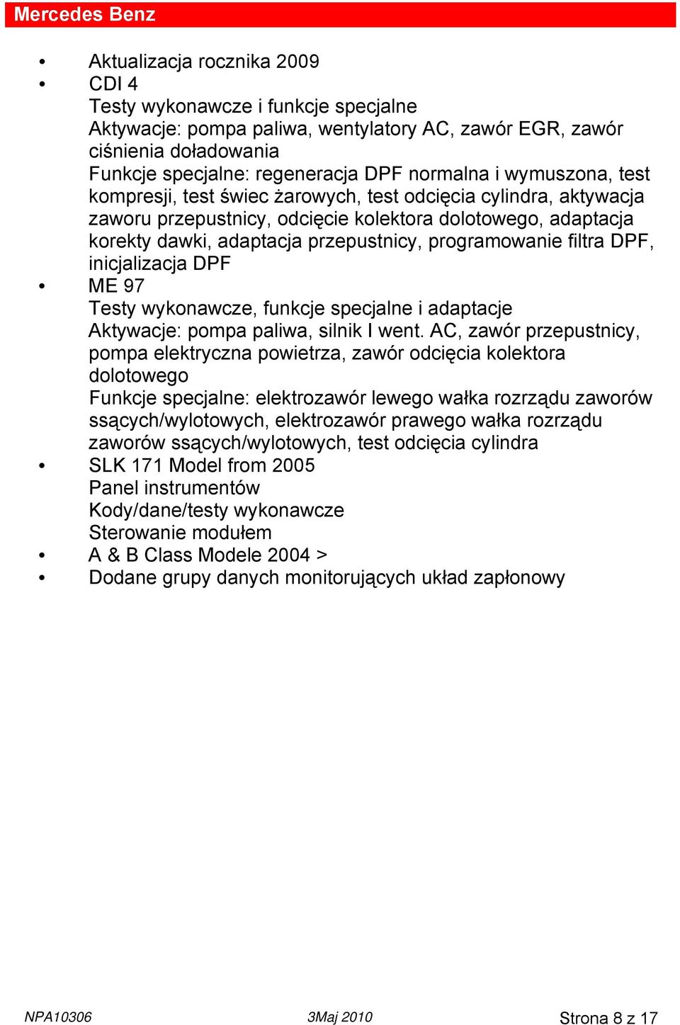 programowanie filtra DPF, inicjalizacja DPF ME 97 Testy wykonawcze, funkcje specjalne i adaptacje Aktywacje: pompa paliwa, silnik I went.