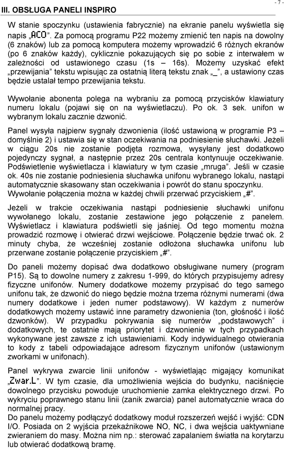 interwałem w zależności od ustawionego czasu (1s 16s). Możemy uzyskać efekt przewijania tekstu wpisując za ostatnią literą tekstu znak _, a ustawiony czas będzie ustalał tempo przewijania tekstu.