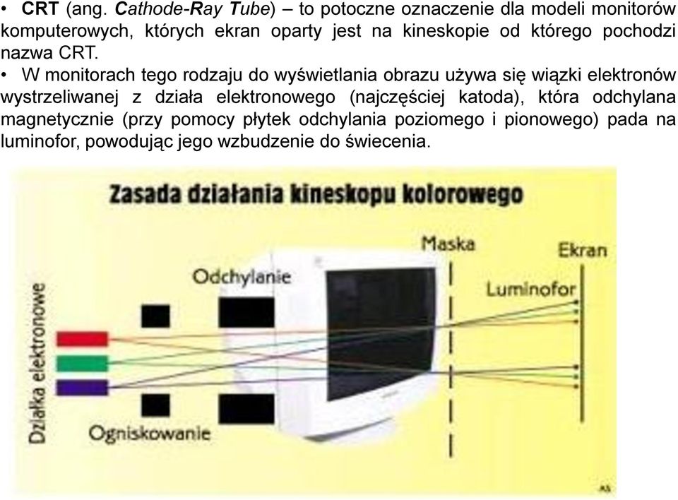 kineskopie od którego pochodzi nazwa CRT.