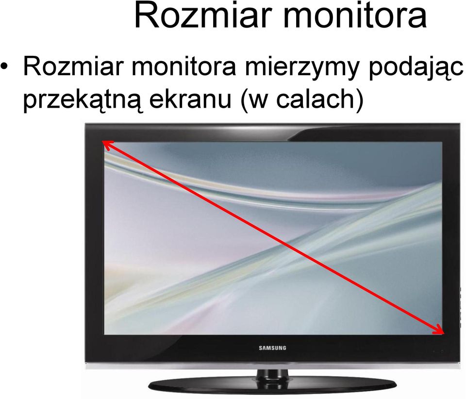 przekątną ekranu (w