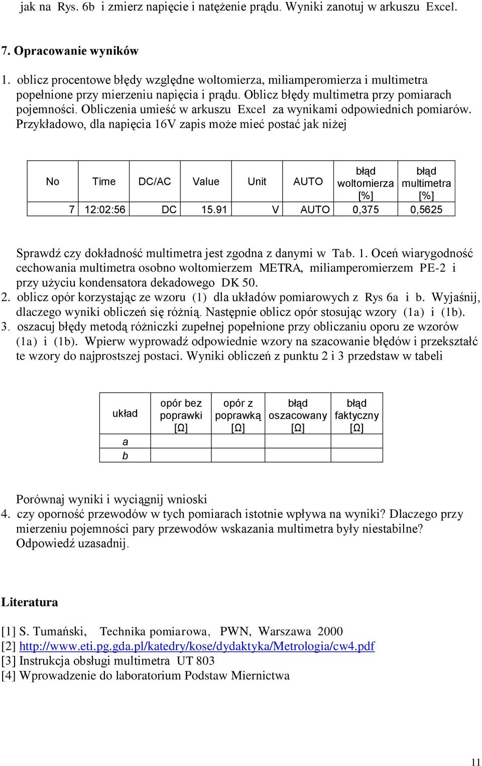 Obliczenia umieść w arkuszu Excel za wynikami odpowiednich pomiarów.