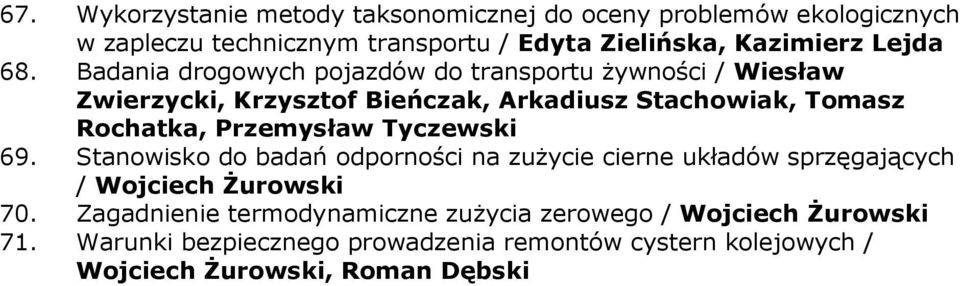 Badania drogowych pojazdów do transportu Ŝywności / Wiesław Zwierzycki, Krzysztof Bieńczak, Arkadiusz Stachowiak, Tomasz Rochatka,