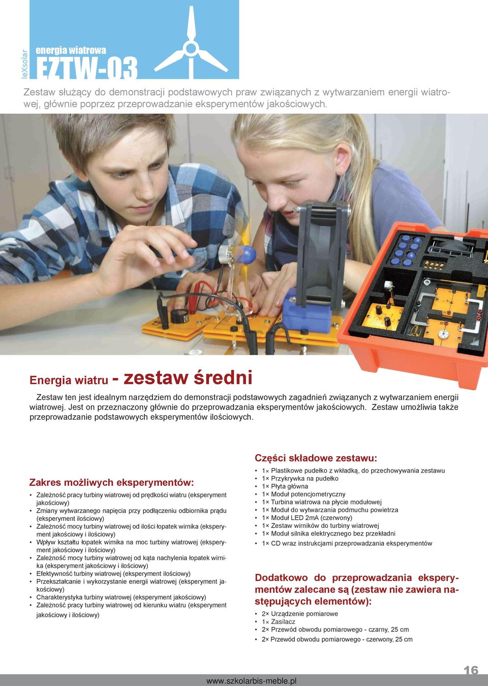 Jest on przeznaczony głównie do przeprowadzania eksperymentów jakościowych. Zestaw umożliwia także przeprowadzanie podstawowych eksperymentów ilościowych.