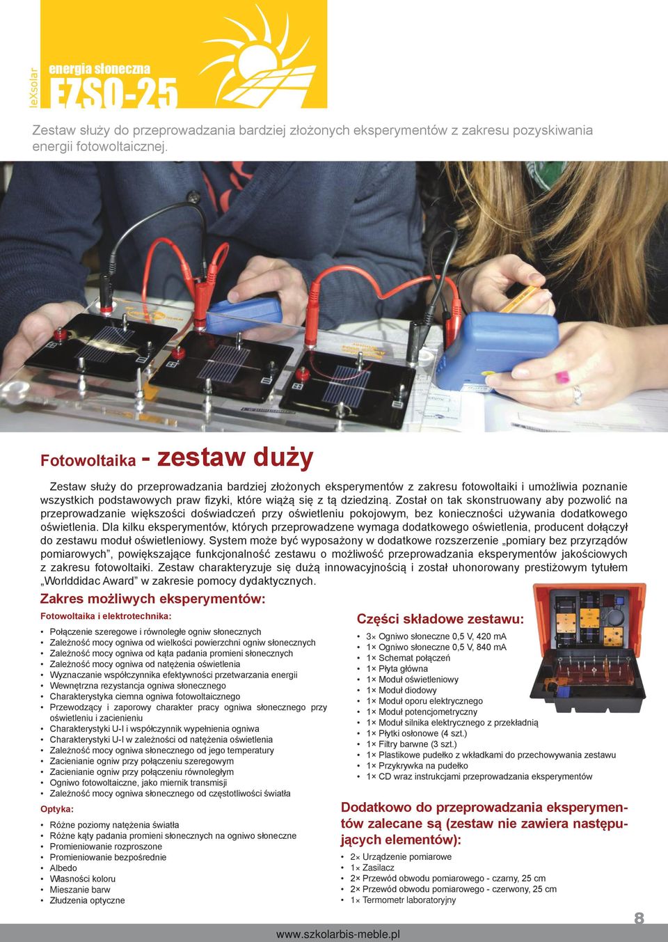dziedziną. Został on tak skonstruowany aby pozwolić na przeprowadzanie większości doświadczeń przy oświetleniu pokojowym, bez konieczności używania dodatkowego oświetlenia.