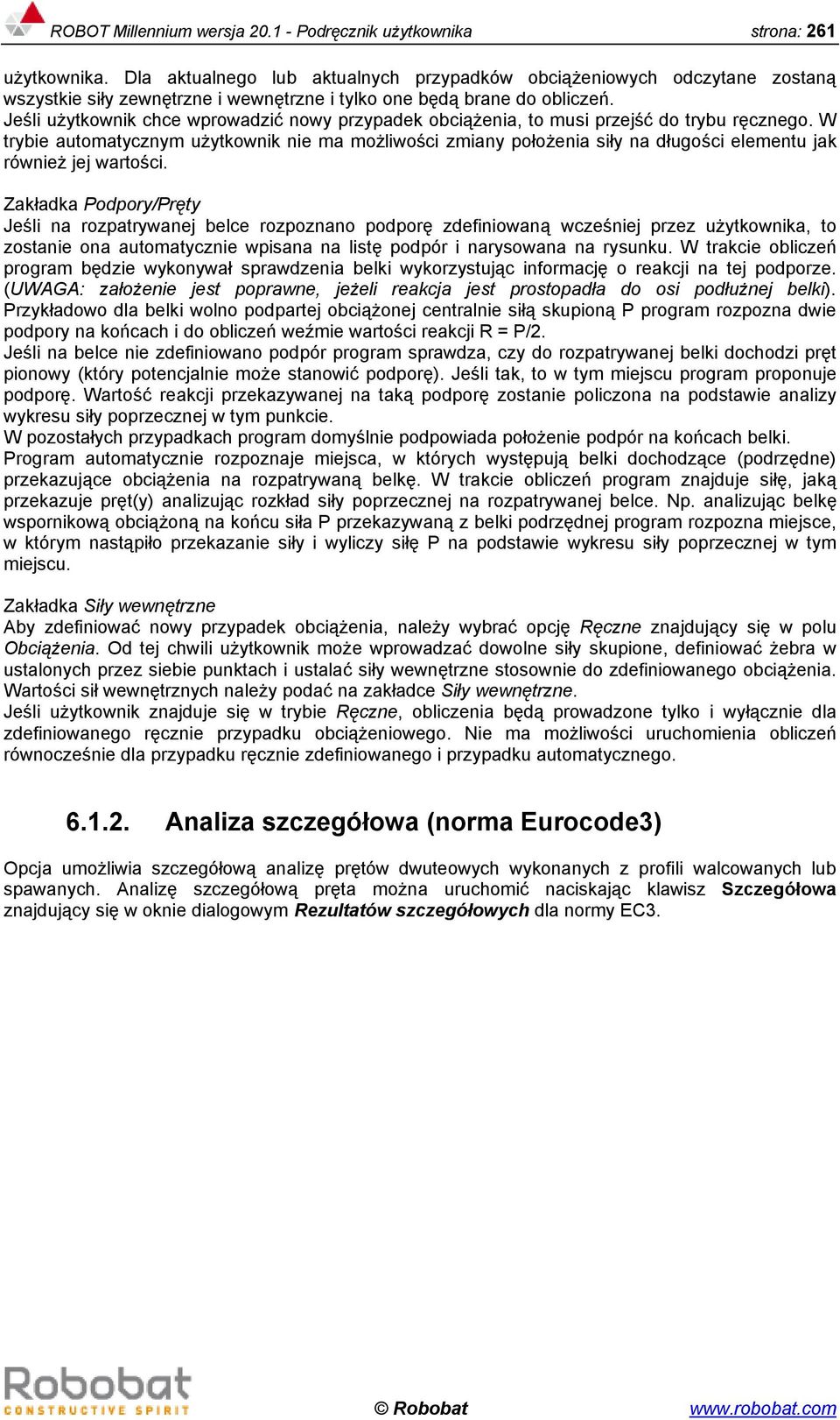 Jeśli użytkownik chce wprowadzić nowy przypadek obciążenia, to musi przejść do trybu ręcznego.