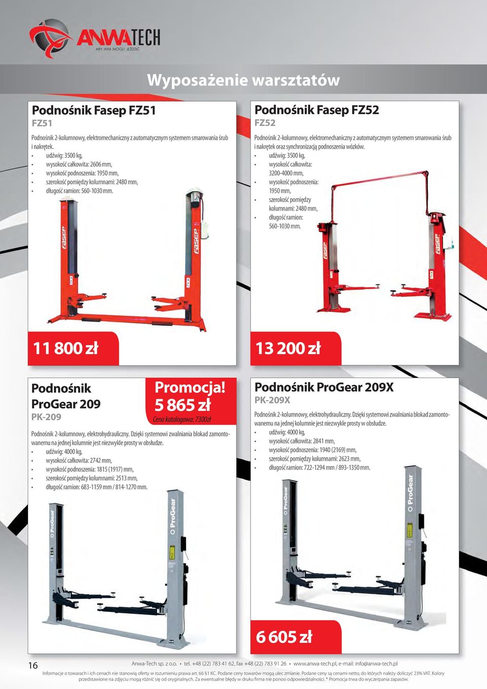 Podnośnik Fasep FZ52 FZ52 Podnośnik 2-kolumnowy, elektromechaniczny z automatycznym systemem smarowania śrub i nakrętek oraz synchronizacją podnoszenia wózków.