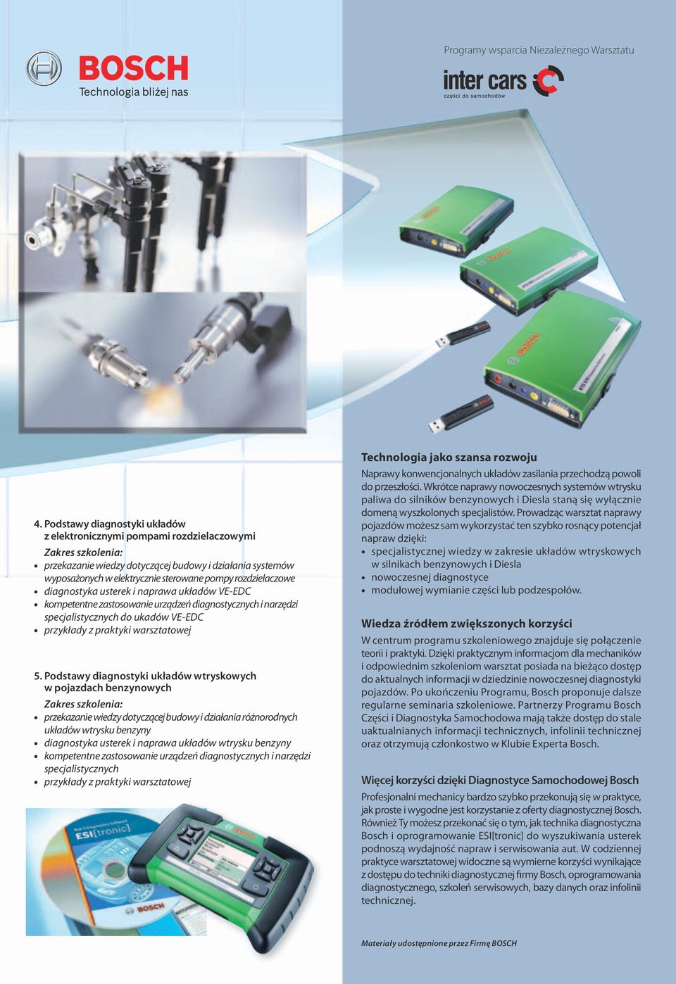 rozdzielaczowe diagnostyka usterek i naprawa układów VE-EDC kompetentne zastosowanie urządzeń diagnostycznych i narzędzi specjalistycznych do ukadów VE-EDC przykłady z praktyki warsztatowej 5.