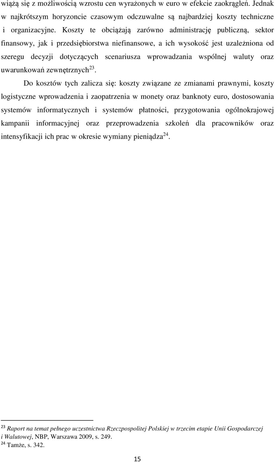 wspólnej waluty oraz uwarunkowań zewnętrznych 23.