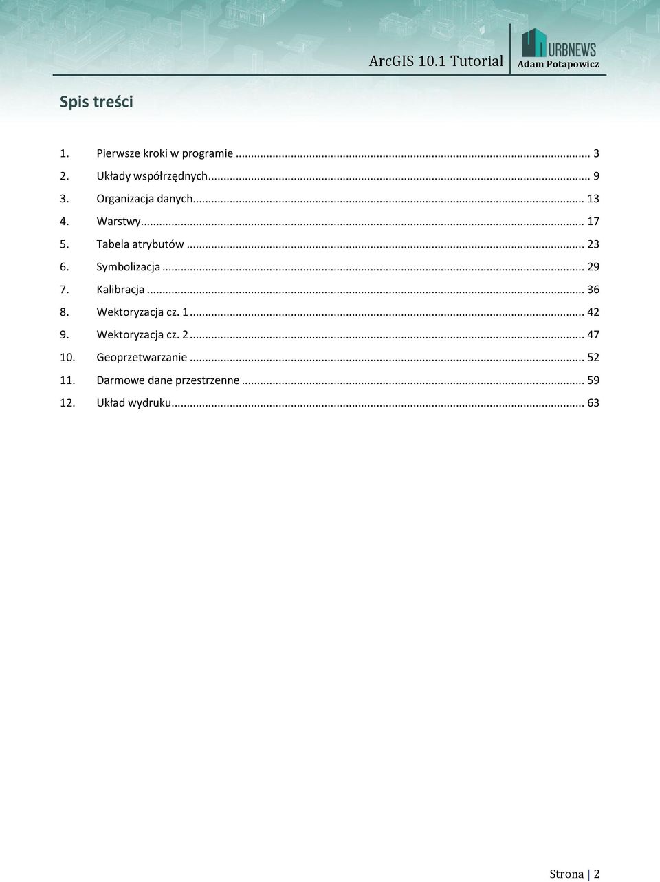 .. 29 7. Kalibracja... 36 8. Wektoryzacja cz. 1... 42 9. Wektoryzacja cz. 2... 47 10.