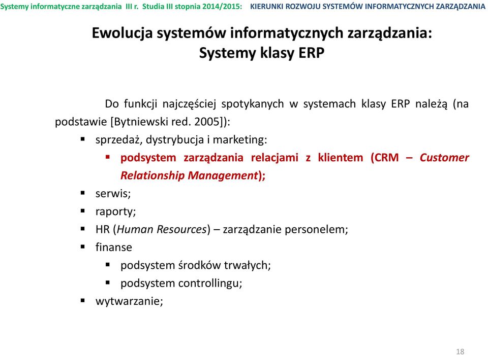 2005]): sprzedaż, dystrybucja i marketing: podsystem zarządzania relacjami z klientem (CRM Customer