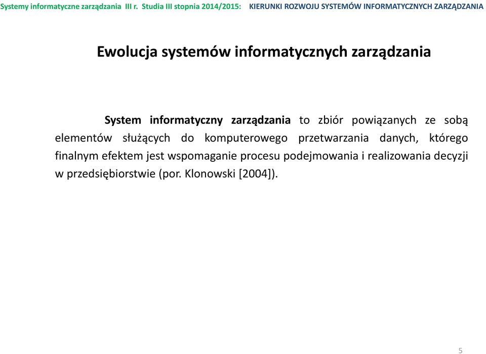 komputerowego przetwarzania danych, którego finalnym efektem jest