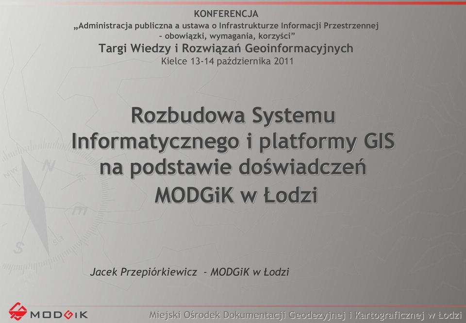 Geoinformacyjnych Kielce 13-14 października 2011 Rozbudowa Systemu