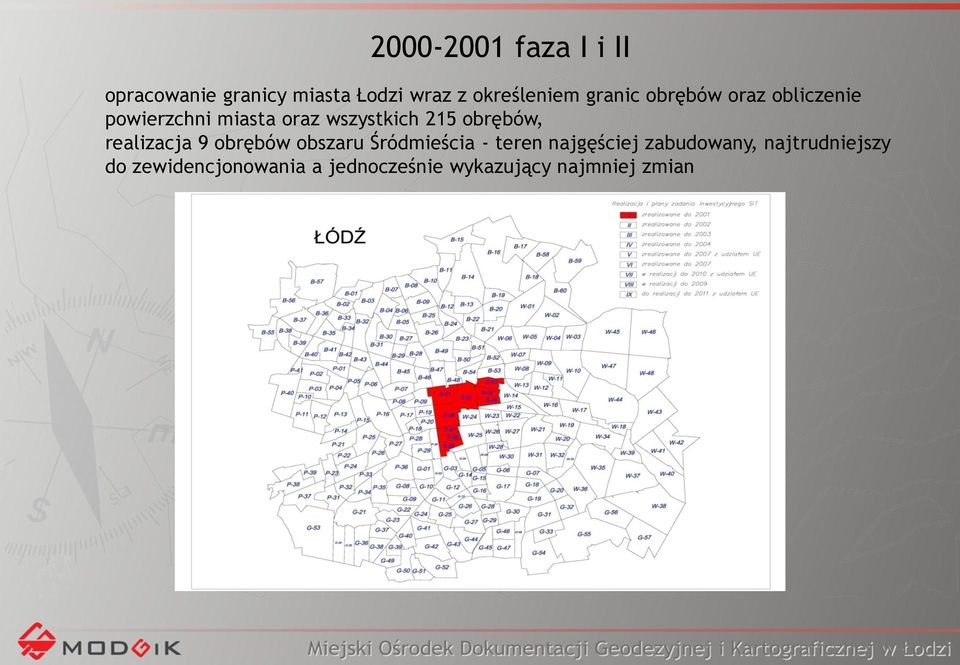 obrębów, realizacja 9 obrębów obszaru Śródmieścia - teren najgęściej