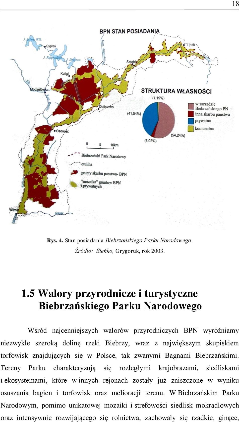 największym skupiskiem torfowisk znajdujących się w Polsce, tak zwanymi Bagnami Biebrzańskimi.
