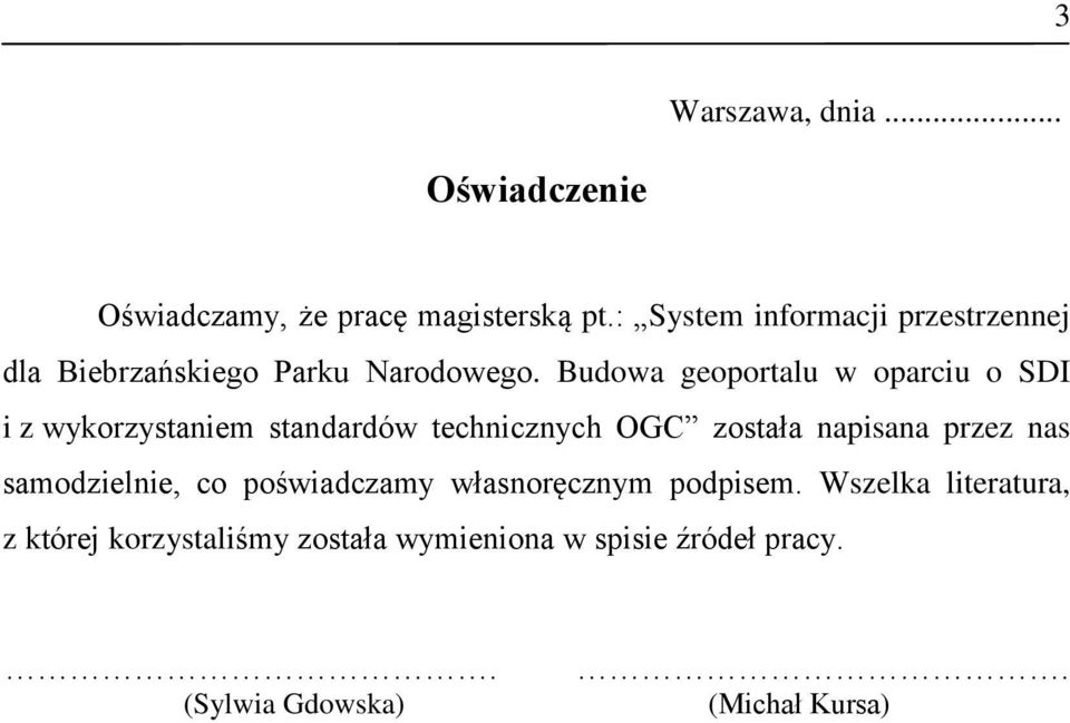 Budowa geoportalu w oparciu o SDI i z wykorzystaniem standardów technicznych OGC została napisana przez