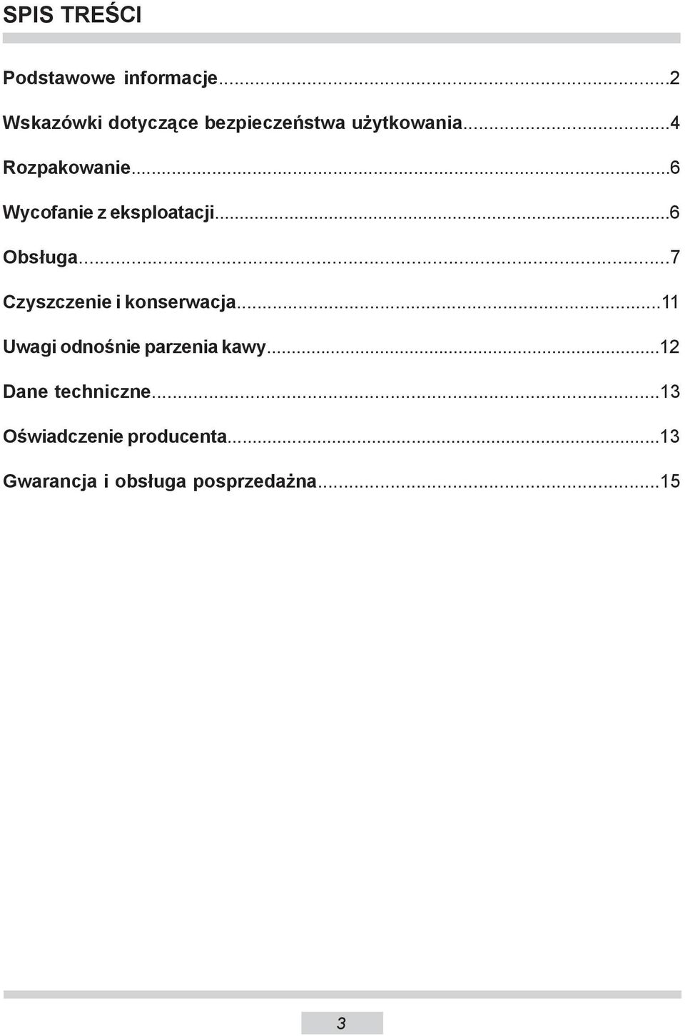 ..6 Wycofanie z eksploatacji...6 Obsługa...7 Czyszczenie i konserwacja.