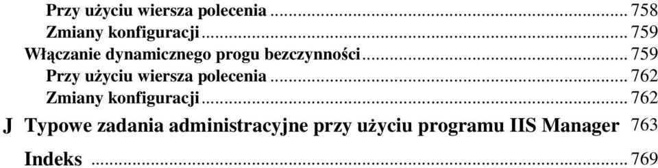 .. 759 Przy uŝyciu wiersza polecenia... 762 Zmiany konfiguracji.