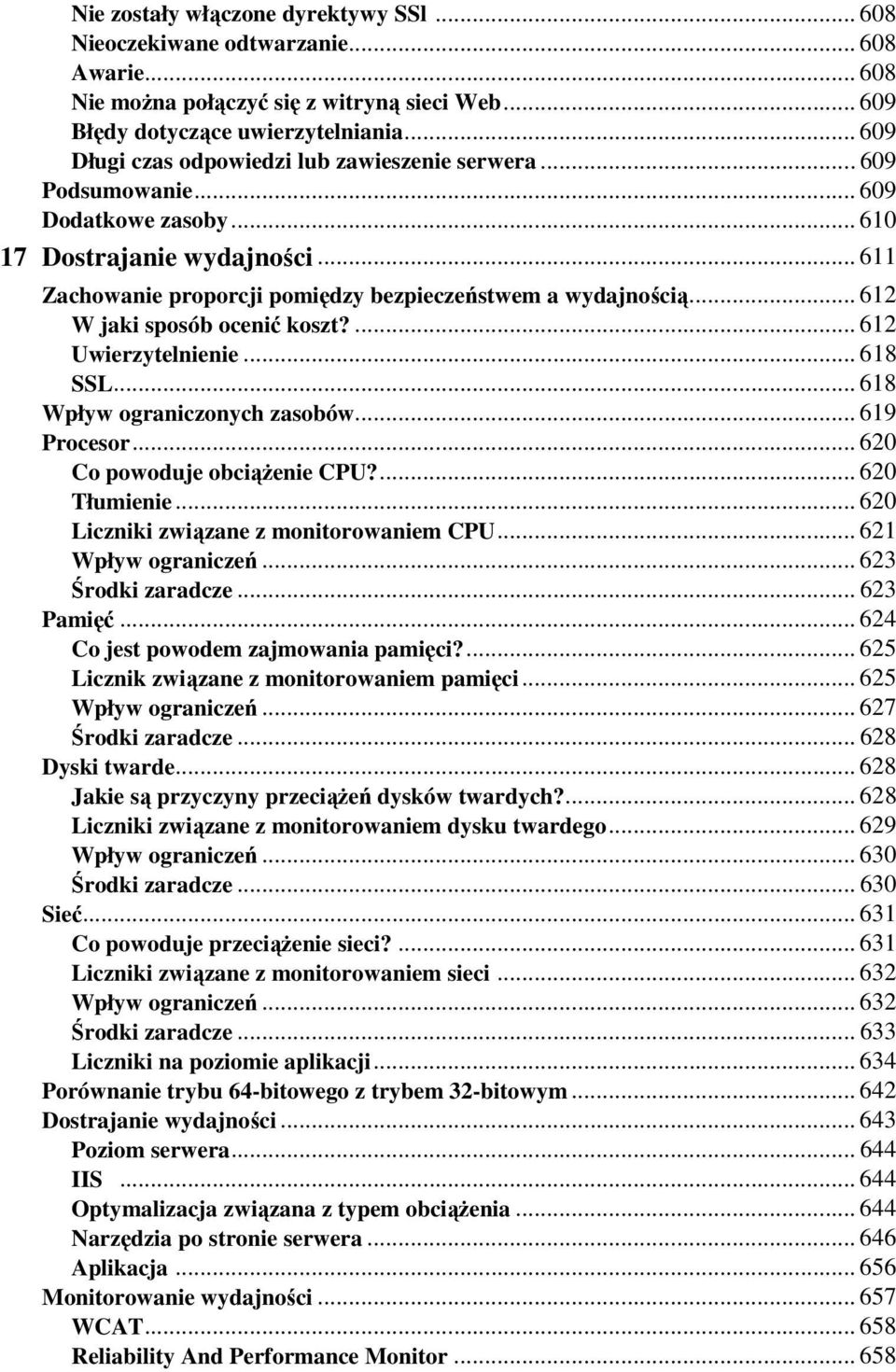 .. 612 W jaki sposób ocenić koszt?... 612 Uwierzytelnienie... 618 SSL... 618 Wpływ ograniczonych zasobów... 619 Procesor... 620 Co powoduje obciąŝenie CPU?... 620 Tłumienie.