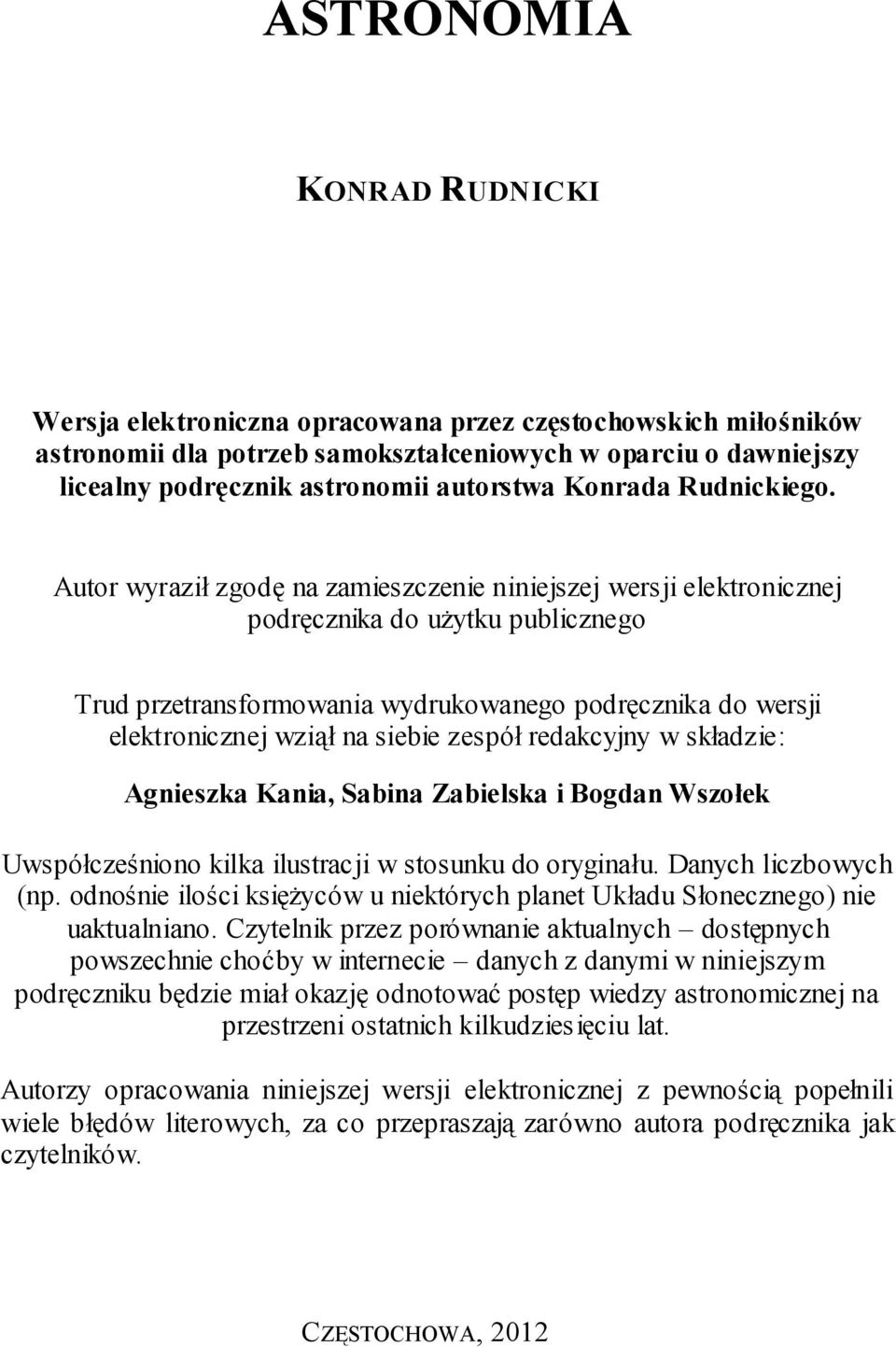 Autor wyraził zgodę na zamieszczenie niniejszej wersji elektronicznej podręcznika do użytku publicznego Trud przetransformowania wydrukowanego podręcznika do wersji elektronicznej wziął na siebie