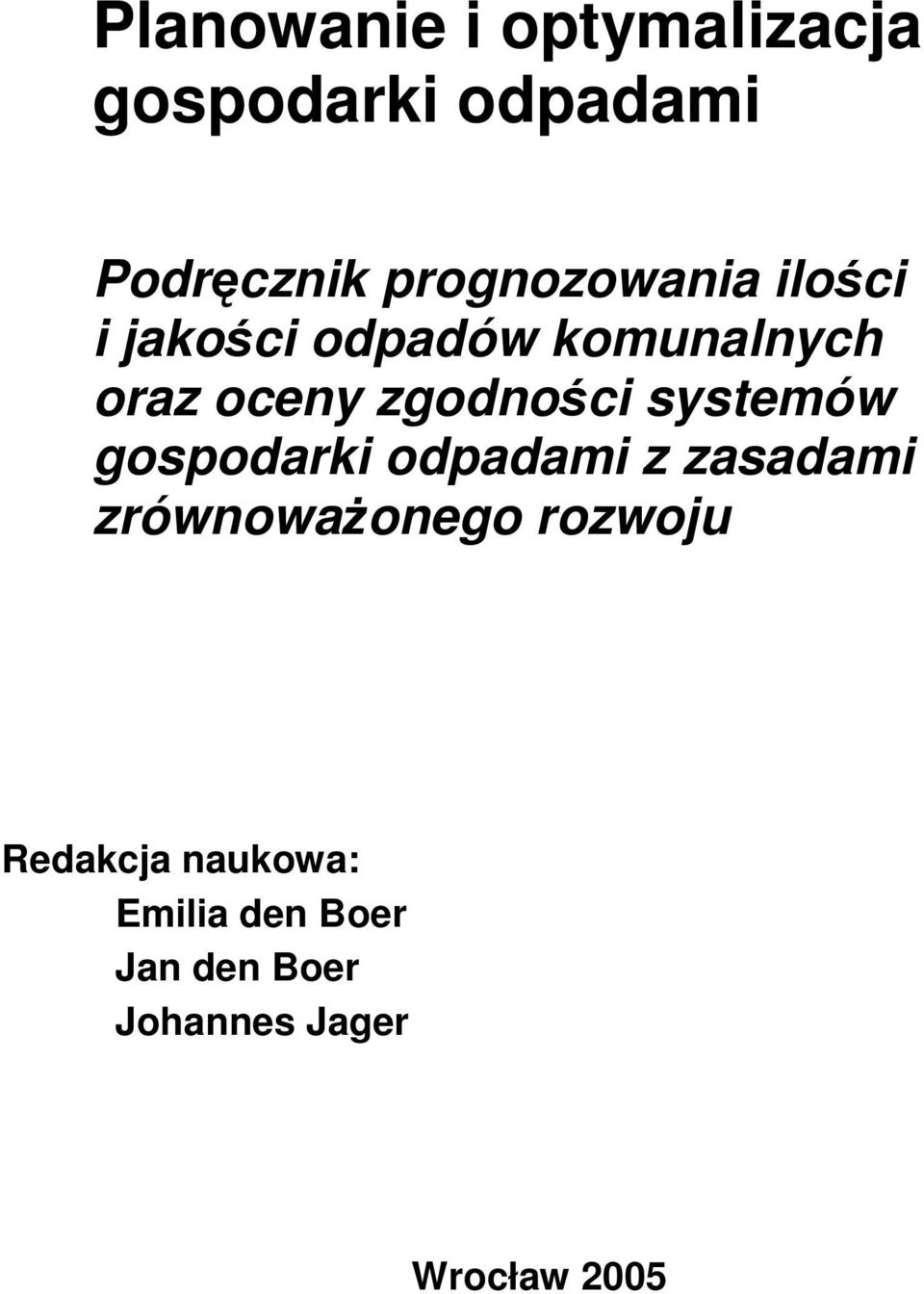 zgodnoci systemów gospodarki odpadami z zasadami zrównowaonego