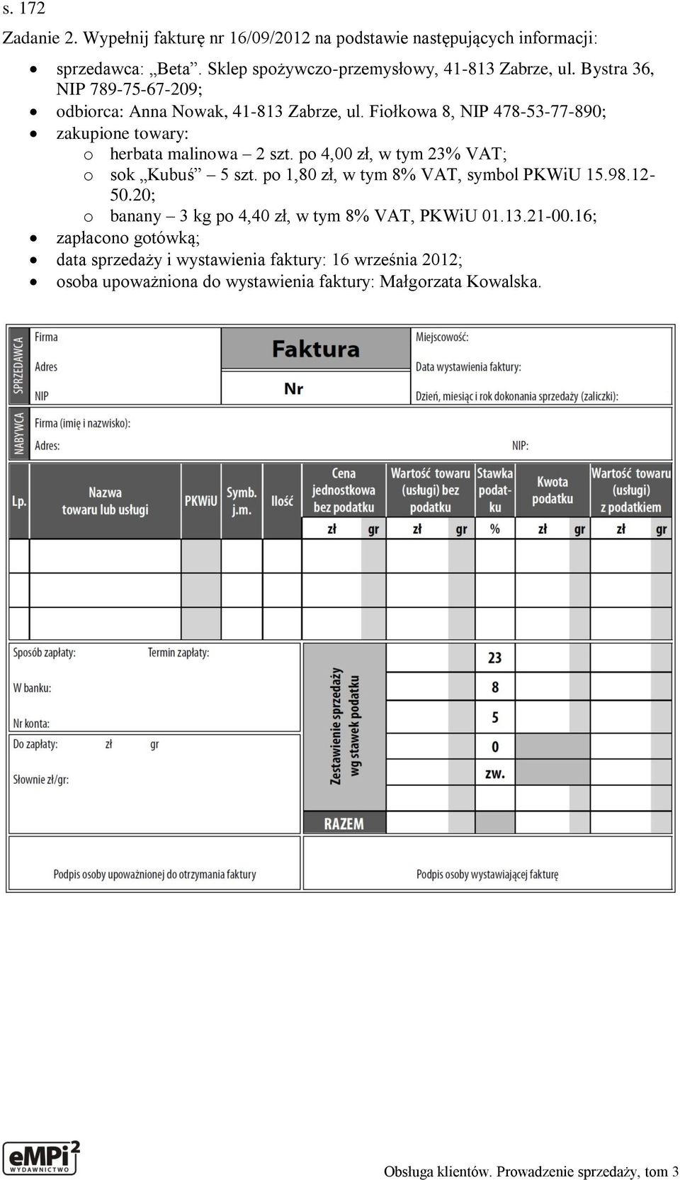 Fiołkowa 8, NIP 478-53-77-890; zakupione towary: o herbata malinowa 2 szt. po 4,00 zł, w tym 23% VAT; o sok Kubuś 5 szt.